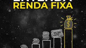 Entenda sobre Renda Fixa - Aprenda a Investir em Renda Fixa