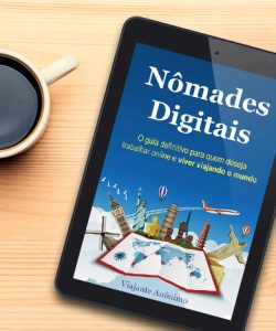 Nômades Digitais, o guia definitivo para trabalhar online e viajar o mundo