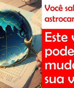 O que é a astrocartografia e como ela pode te ajudar a chegar onde e aonde você quiser na vida
